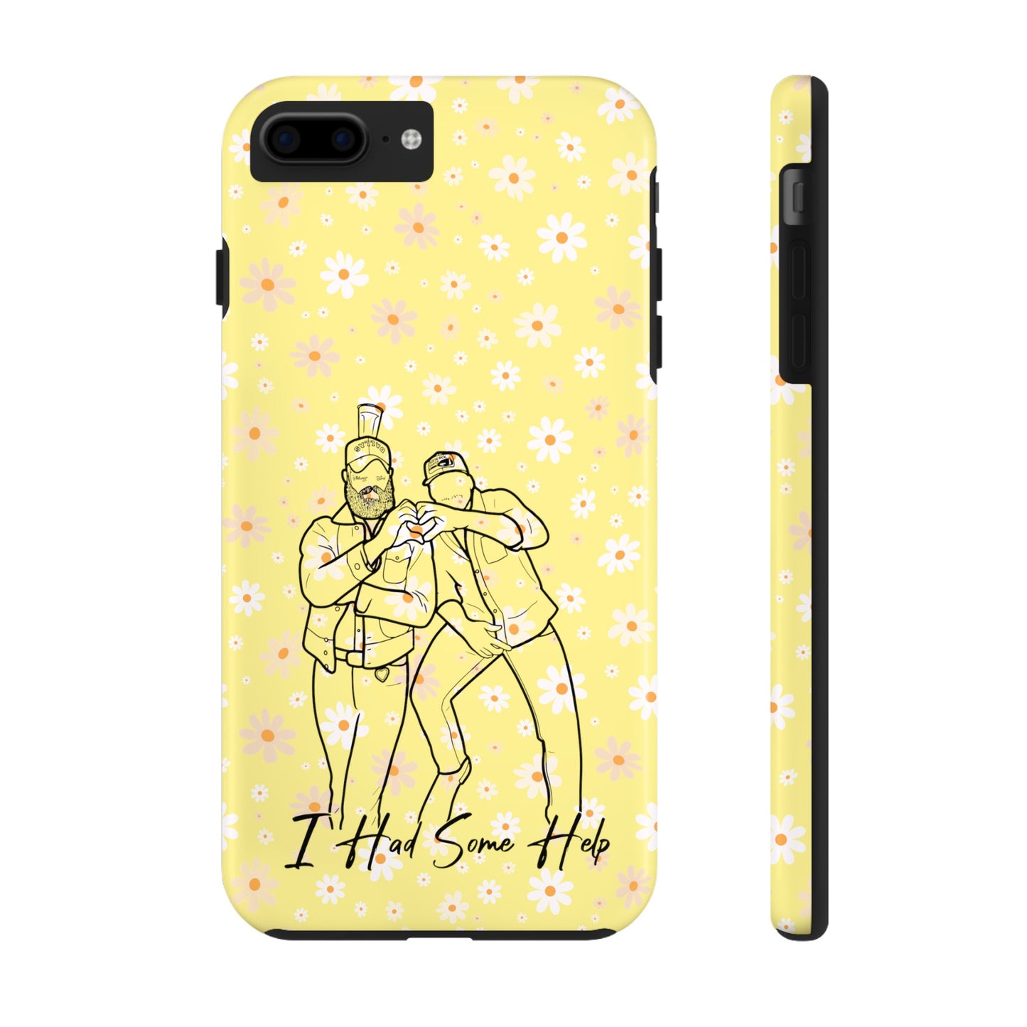 I Had Some Help - Tough Phone Cases