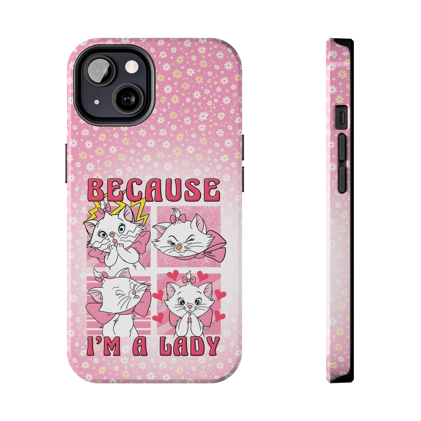 Because I'm A Lady  - Tough Phone Cases