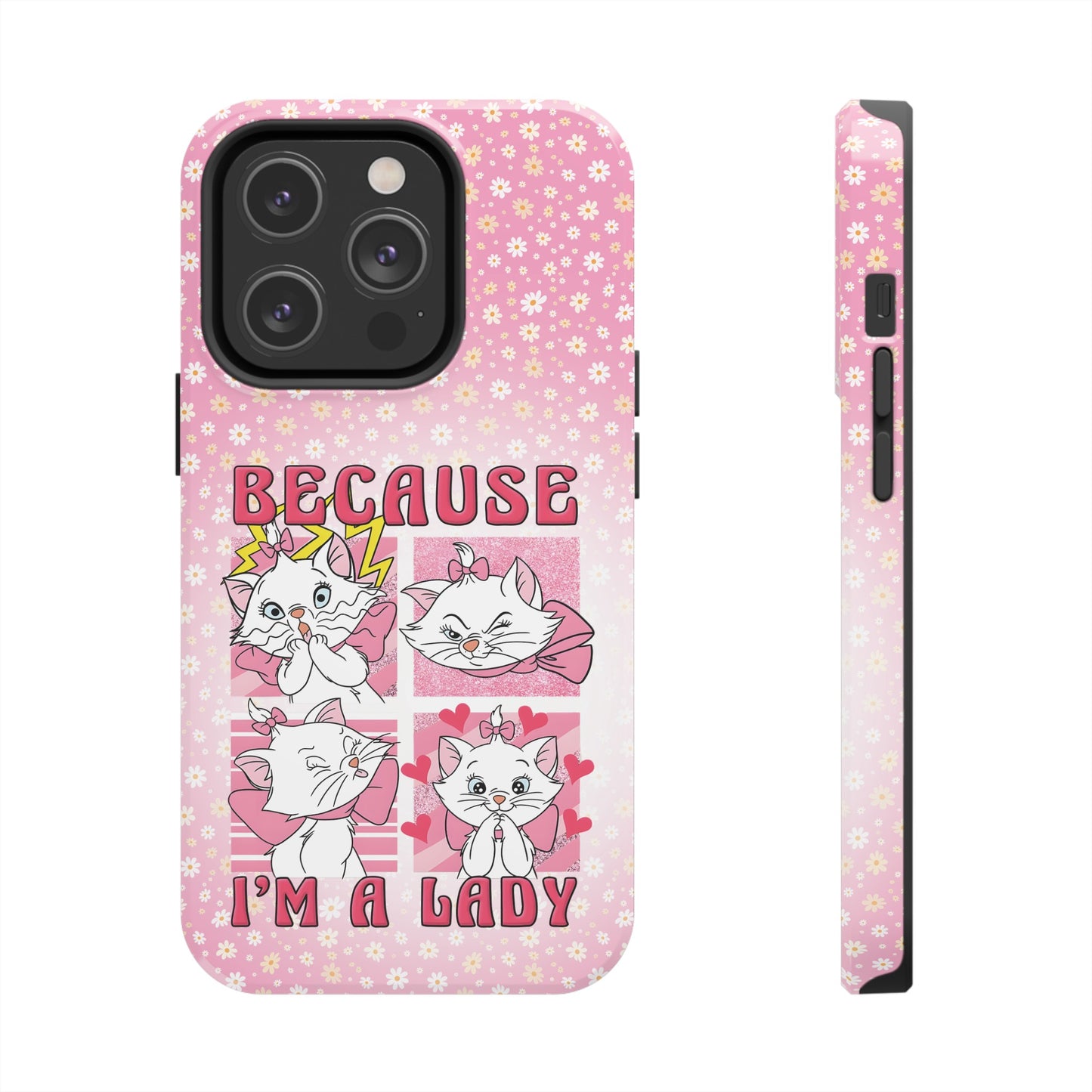 Because I'm A Lady  - Tough Phone Cases