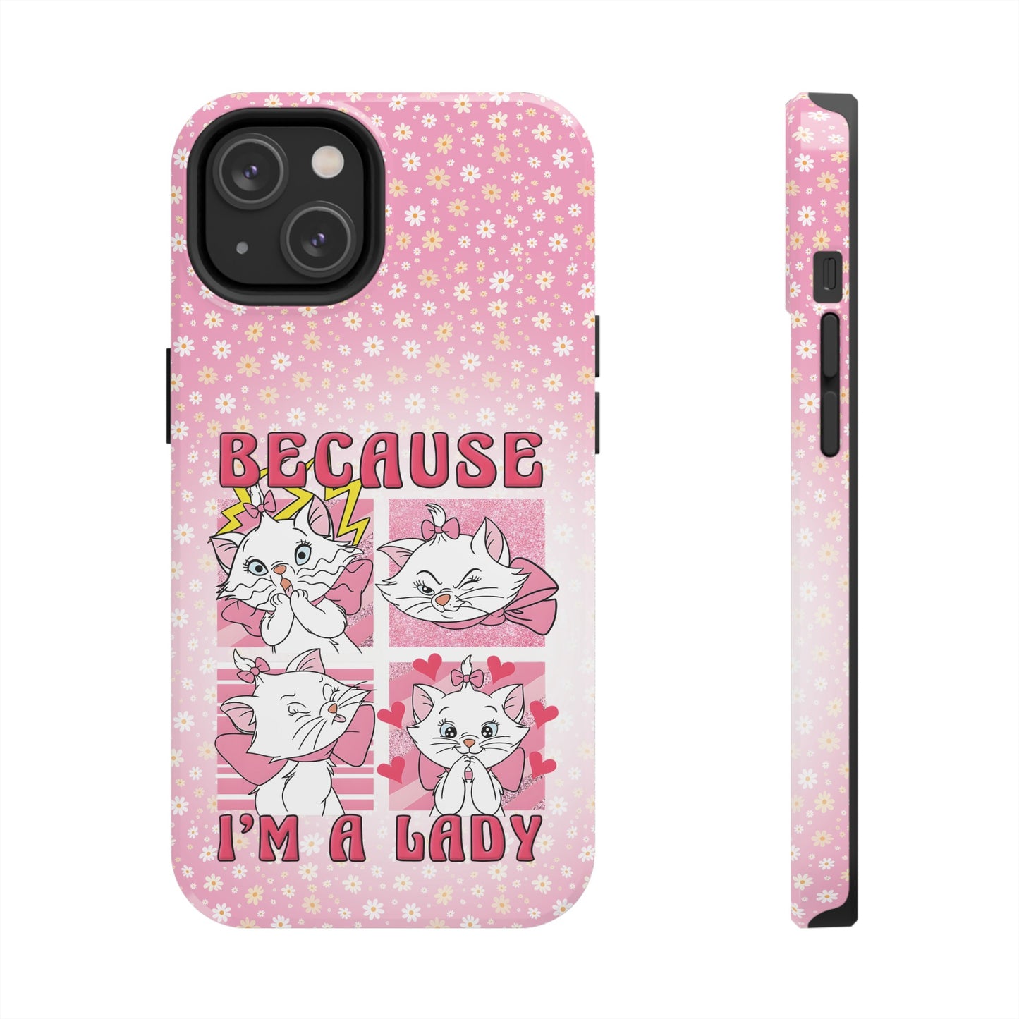 Because I'm A Lady  - Tough Phone Cases