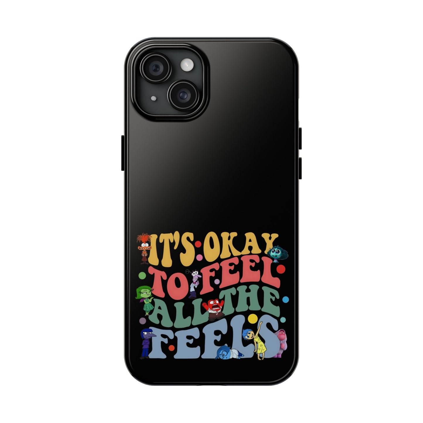 It's Okay To Feel All The Feels - Tough Phone Cases