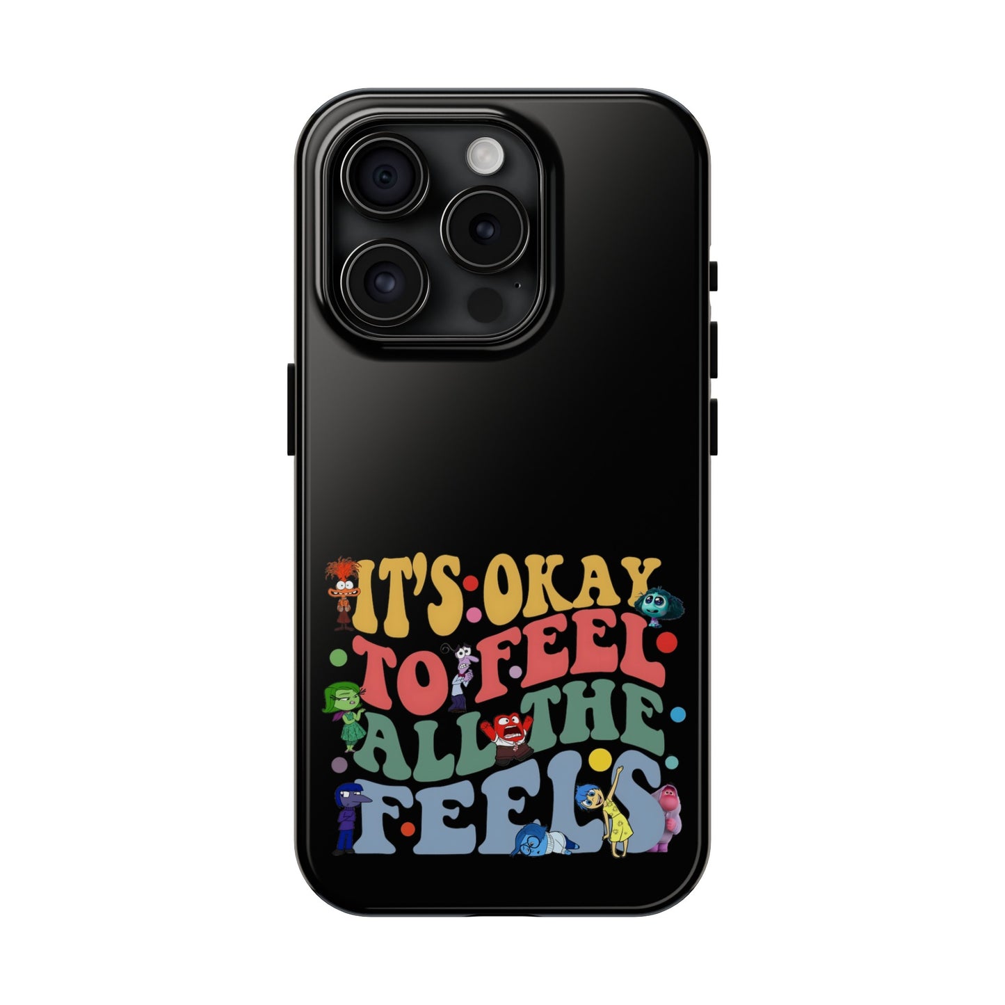 It's Okay To Feel All The Feels - Tough Phone Cases