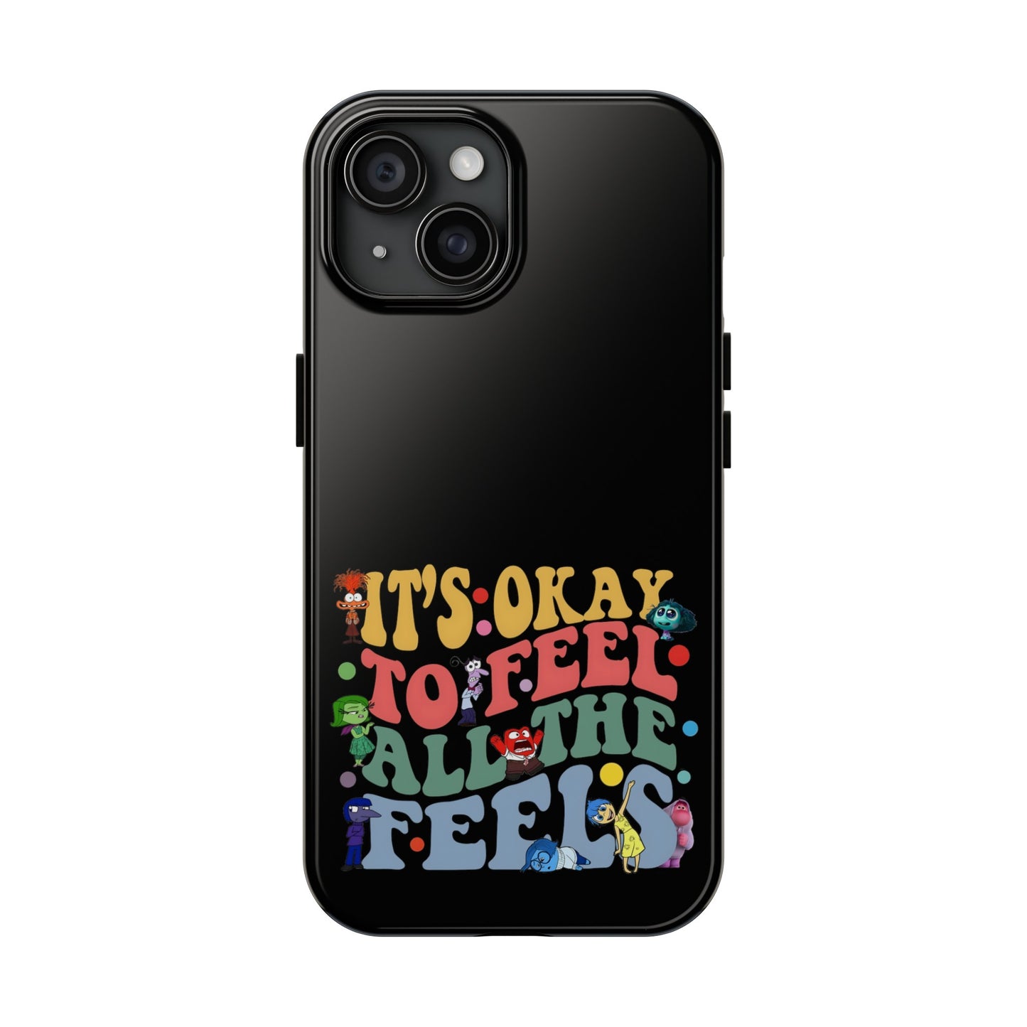 It's Okay To Feel All The Feels - Tough Phone Cases