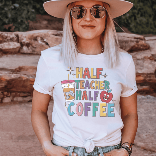 Half Coffee Half Teacher - Teacher Shirt