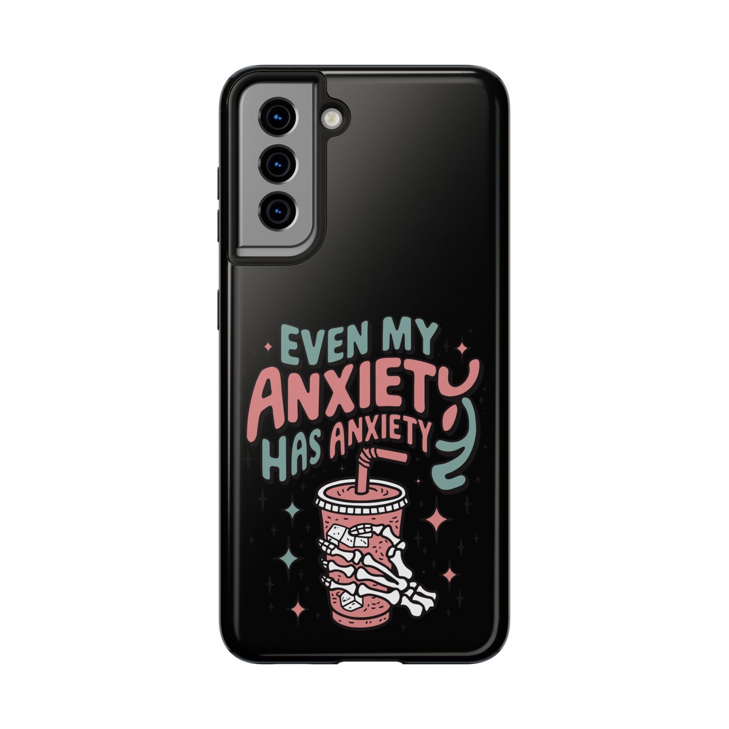 Even My Anxiety Has Anxiety - Tough Phone Cases