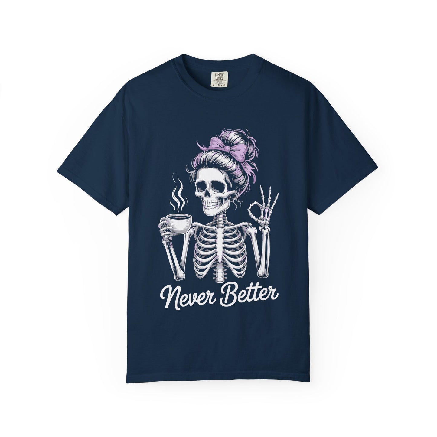 Never Better Tee