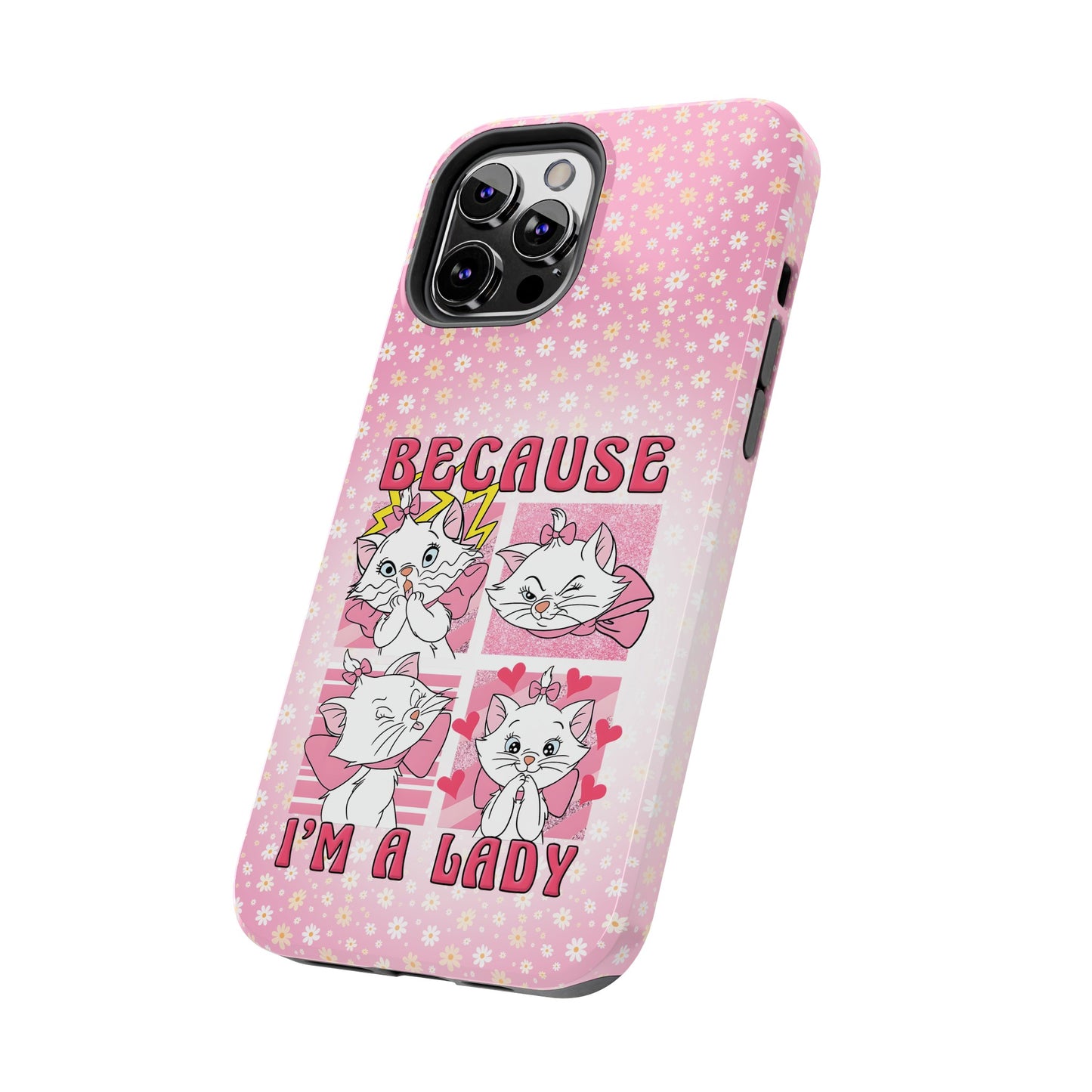 Because I'm A Lady  - Tough Phone Cases