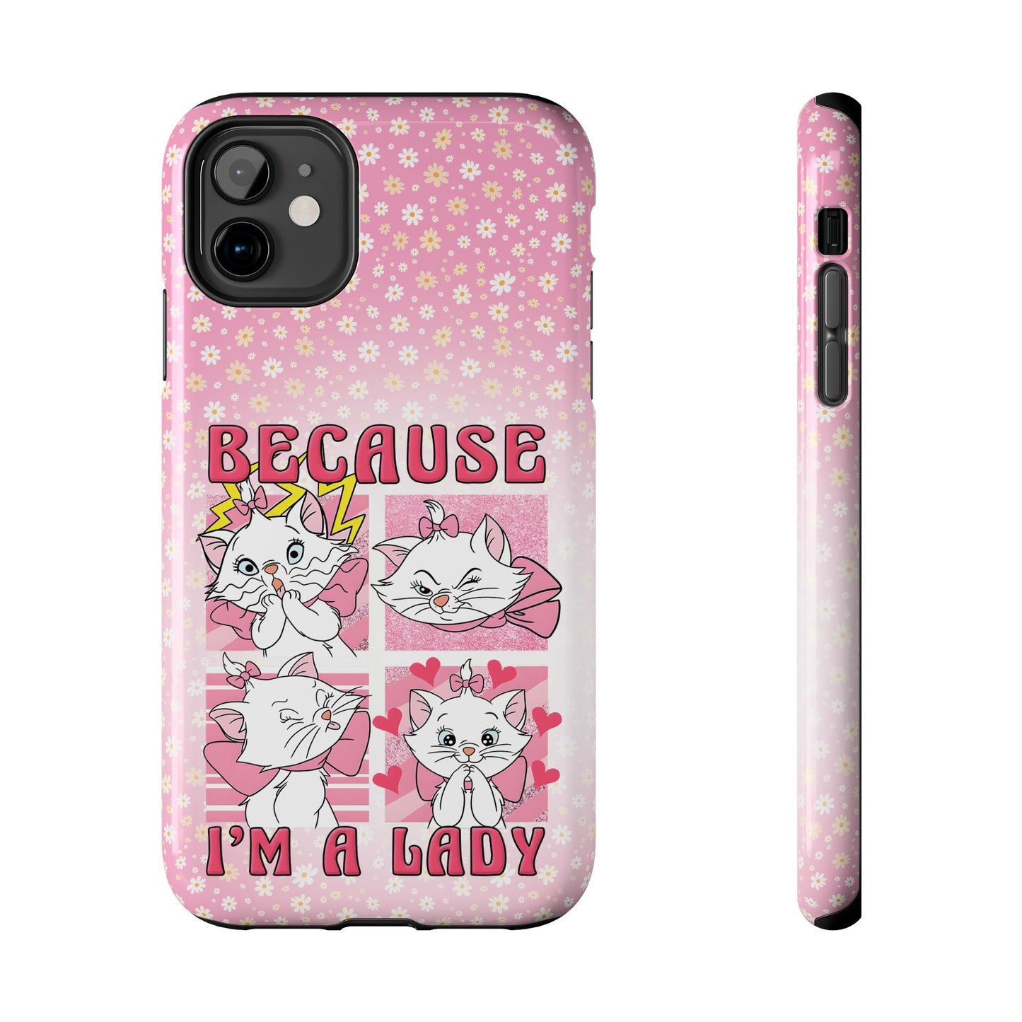 Because I'm A Lady  - Tough Phone Cases