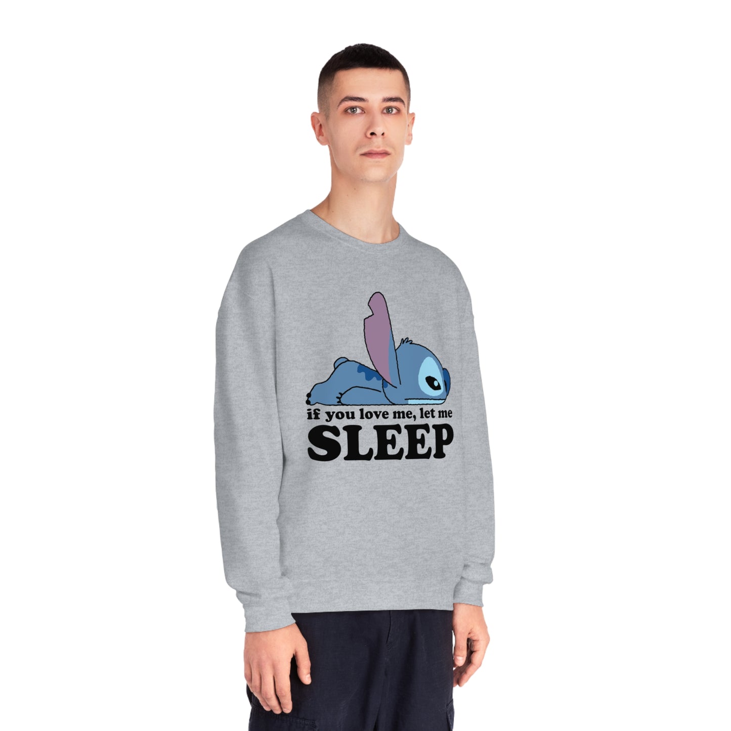 If you love me let me sleep - Unisex NuBlend® Crewneck Sweatshirt