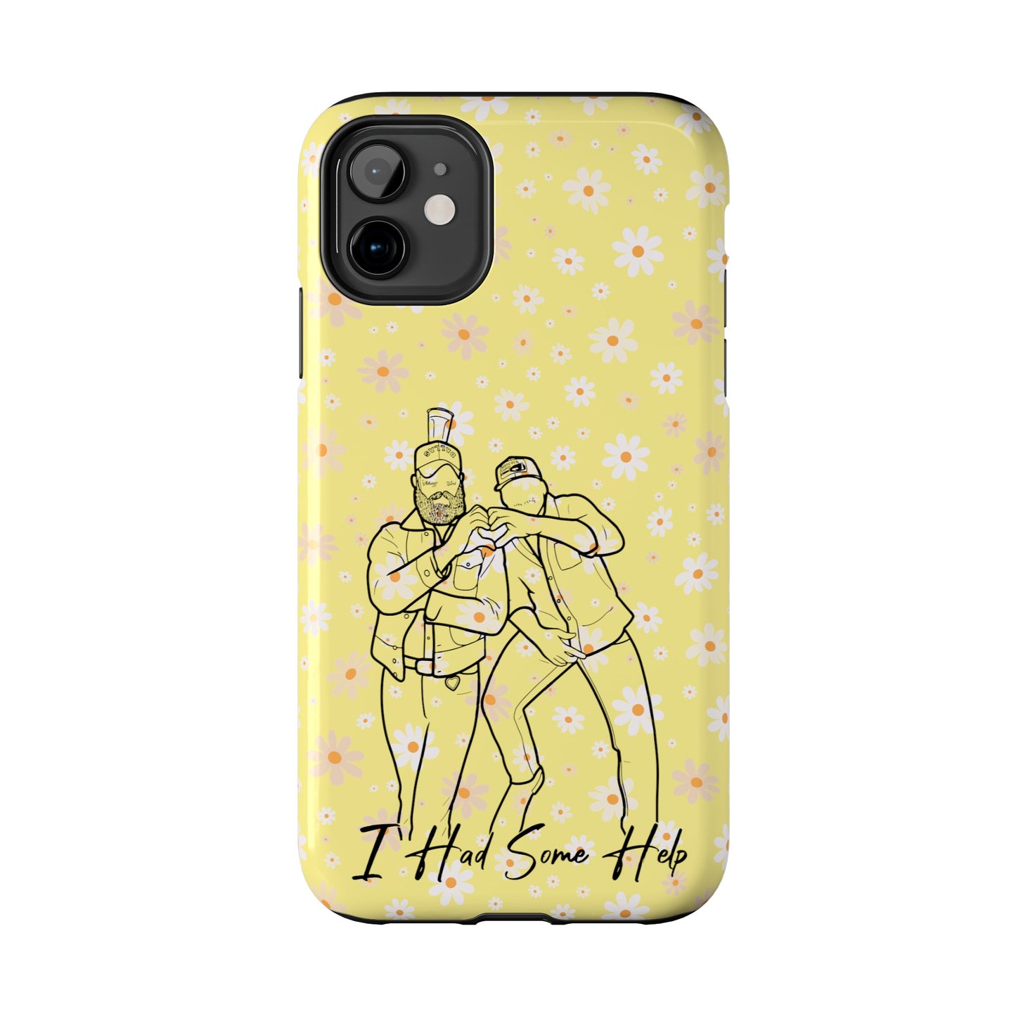 I Had Some Help - Tough Phone Cases