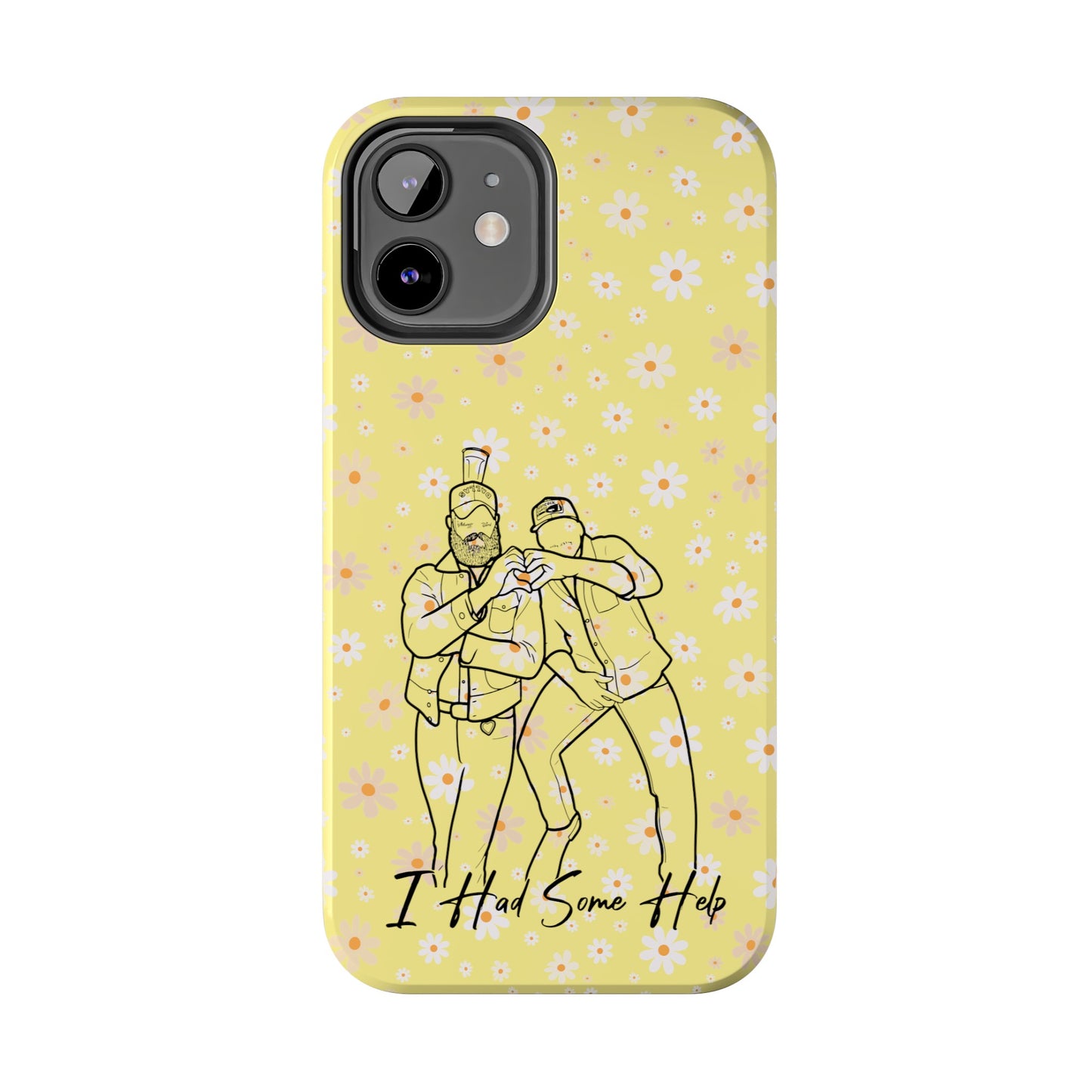 I Had Some Help - Tough Phone Cases