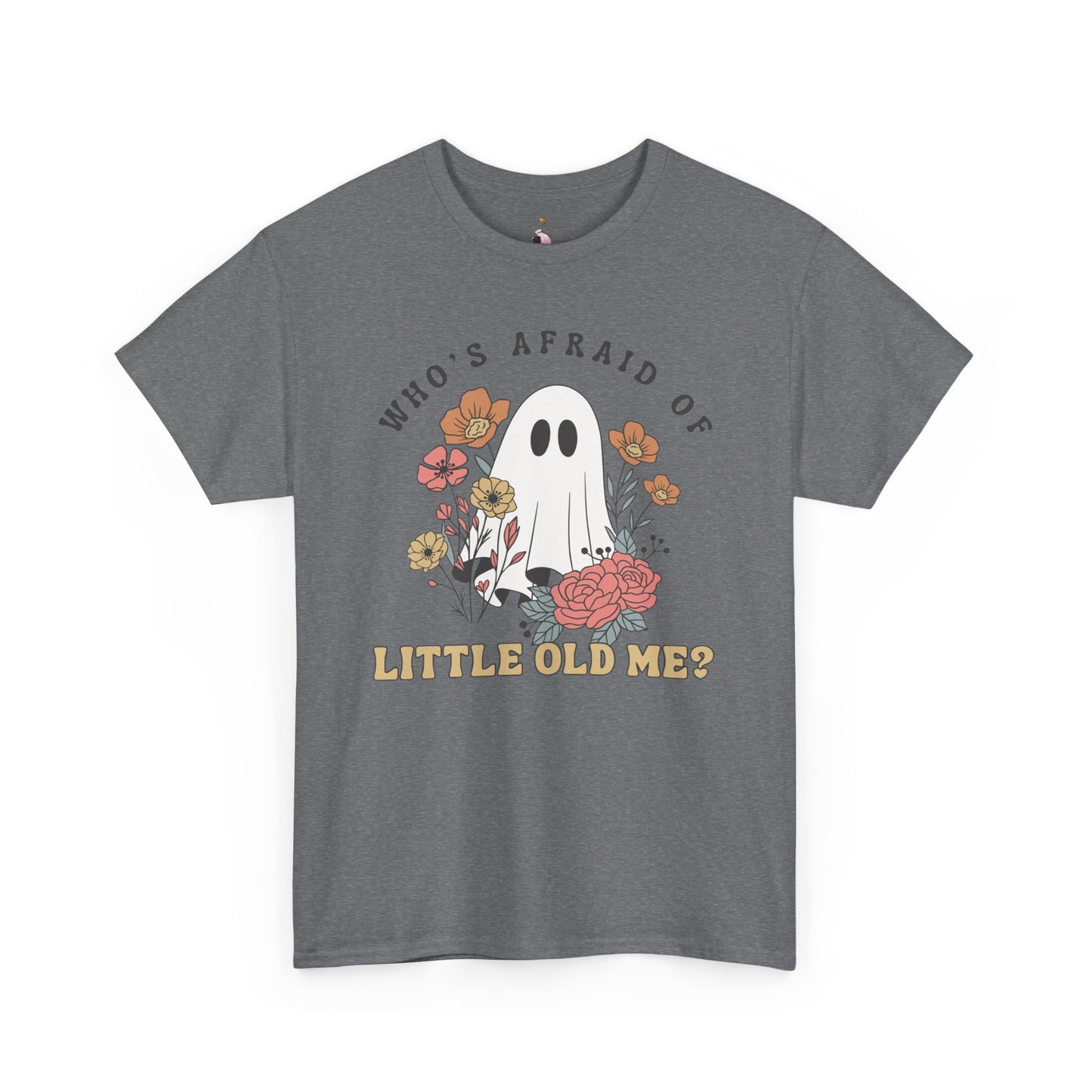 Who's Afraid Of Little Old Me Ghost - Halloween Tee