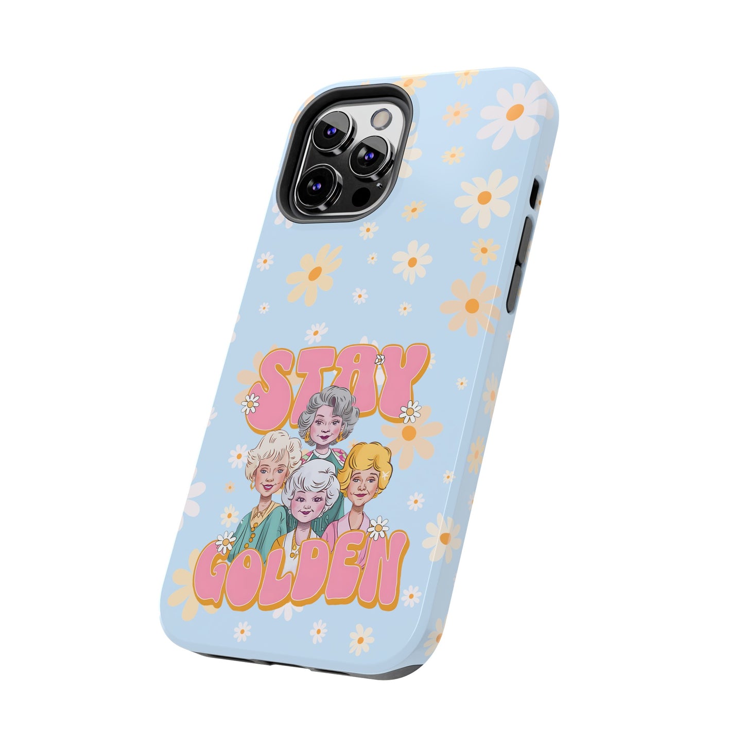 Stay Golden - Tough Phone Cases