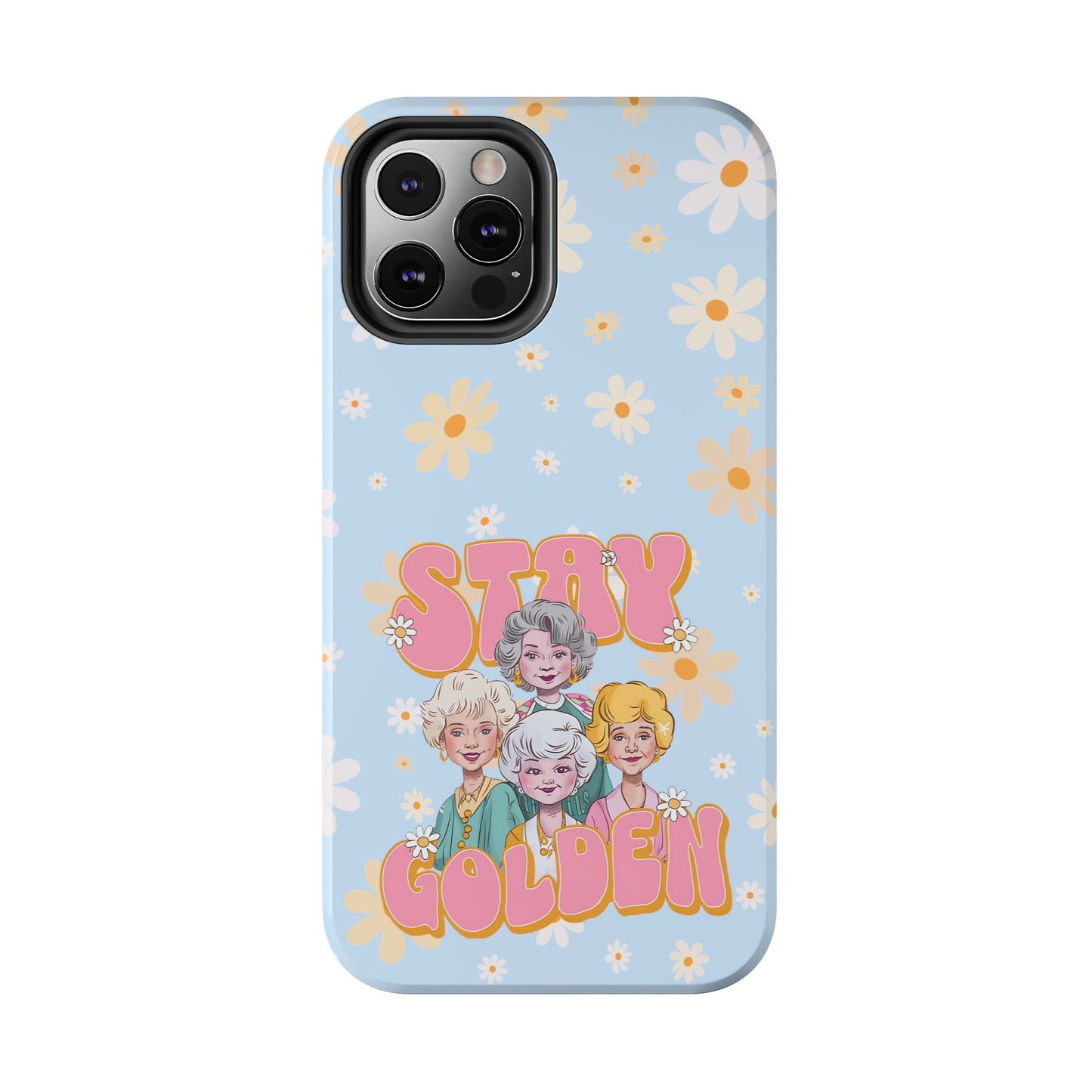 Stay Golden - Tough Phone Cases