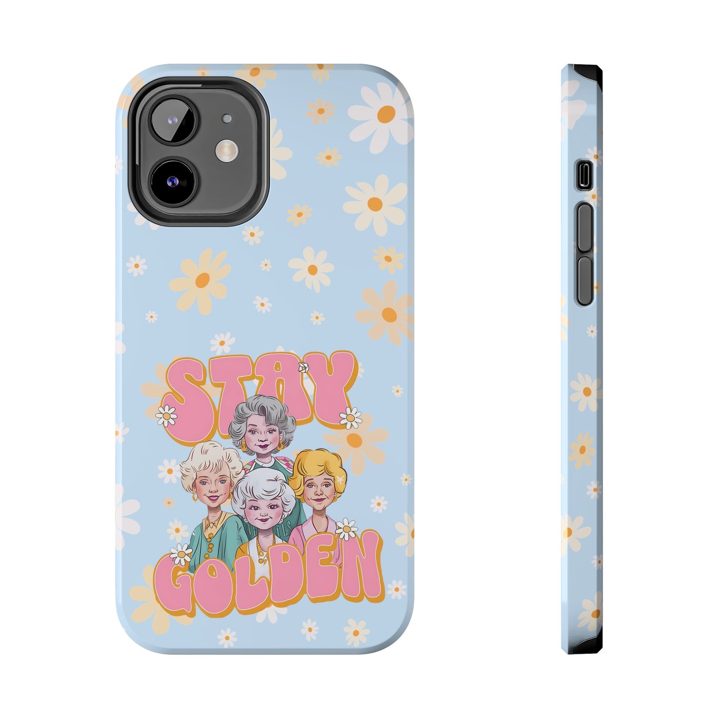 Stay Golden - Tough Phone Cases