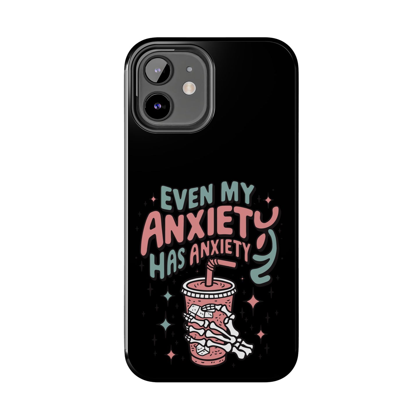 Even My Anxiety Has Anxiety - Tough Phone Cases