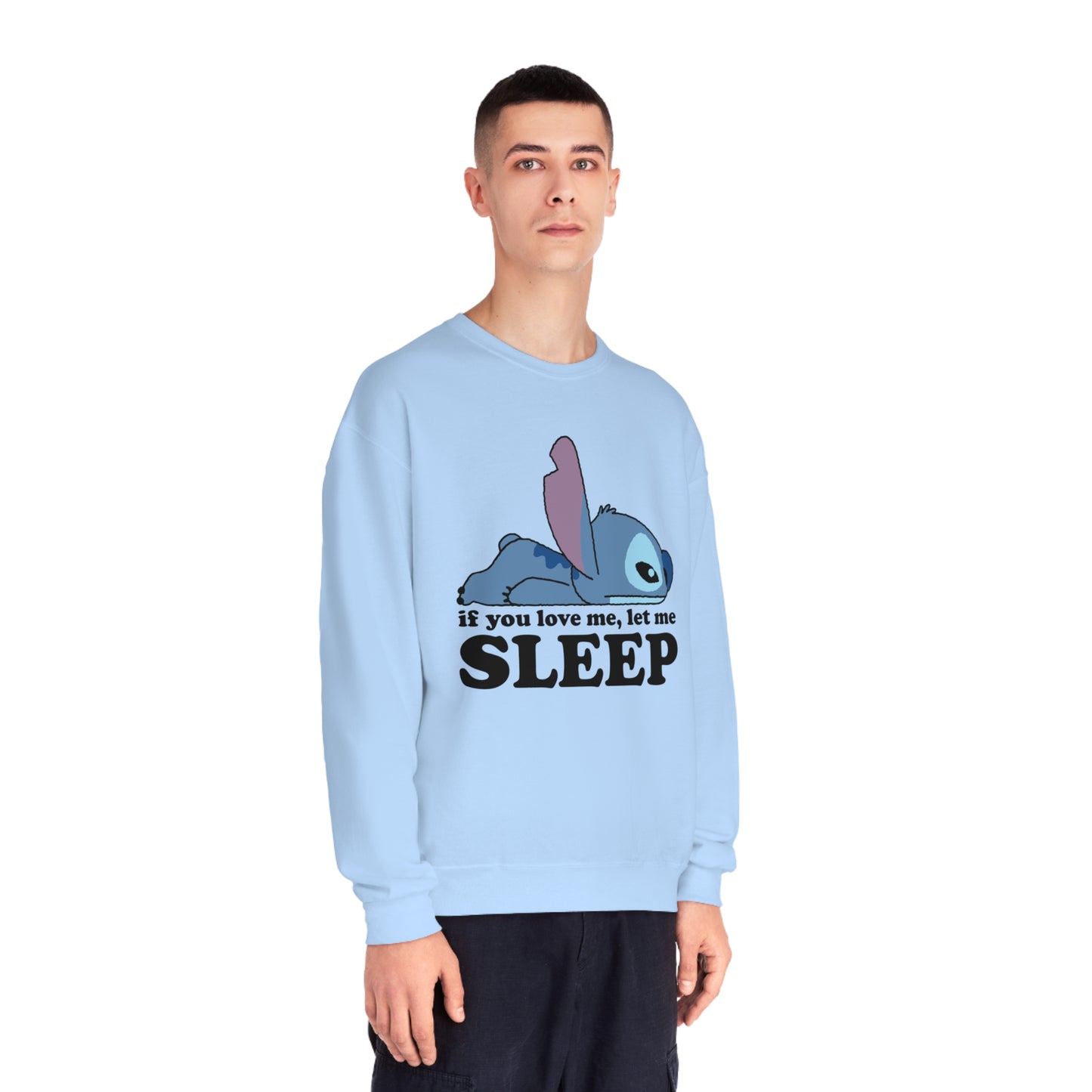 If you love me let me sleep - Unisex NuBlend® Crewneck Sweatshirt