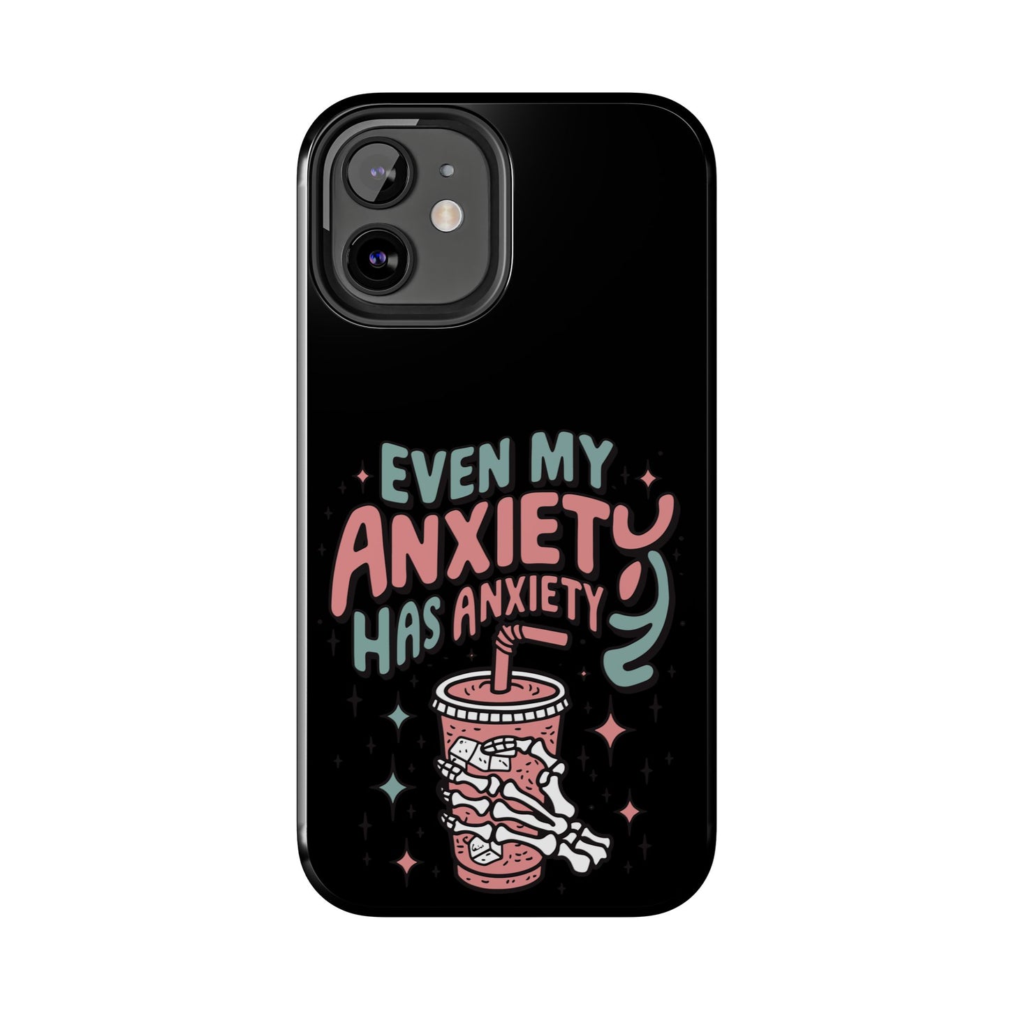 Even My Anxiety Has Anxiety - Tough Phone Cases