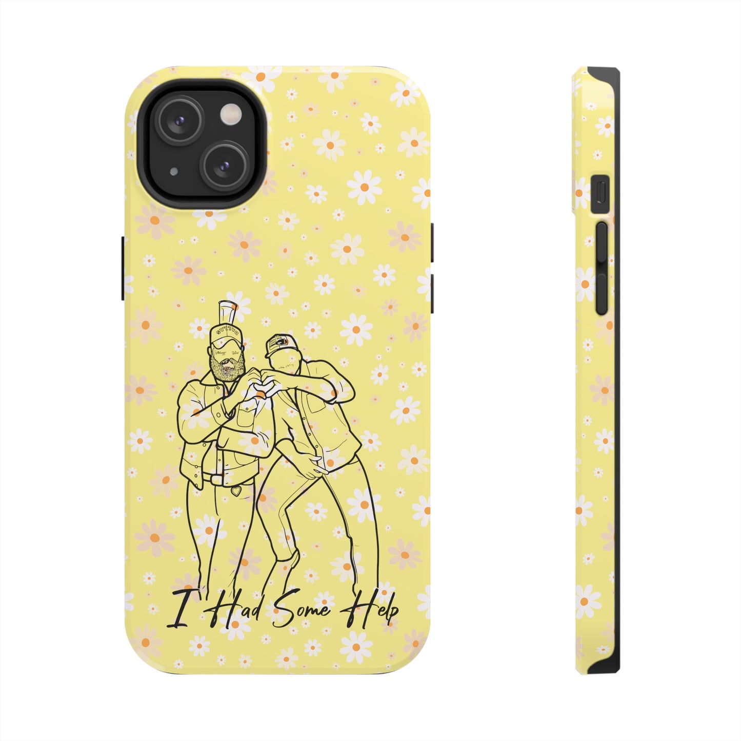 I Had Some Help - Tough Phone Cases