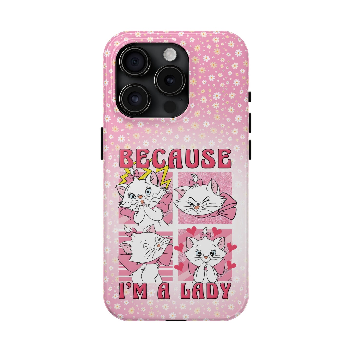 Because I'm A Lady  - Tough Phone Cases