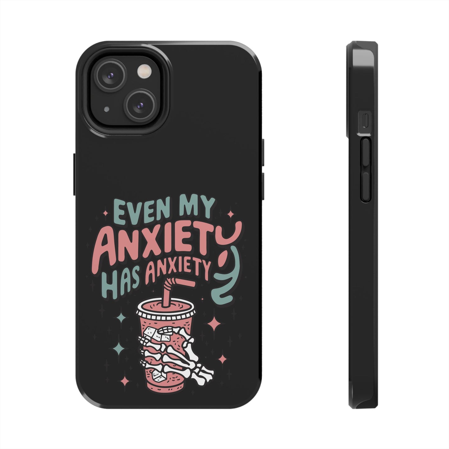 Even My Anxiety Has Anxiety - Tough Phone Cases