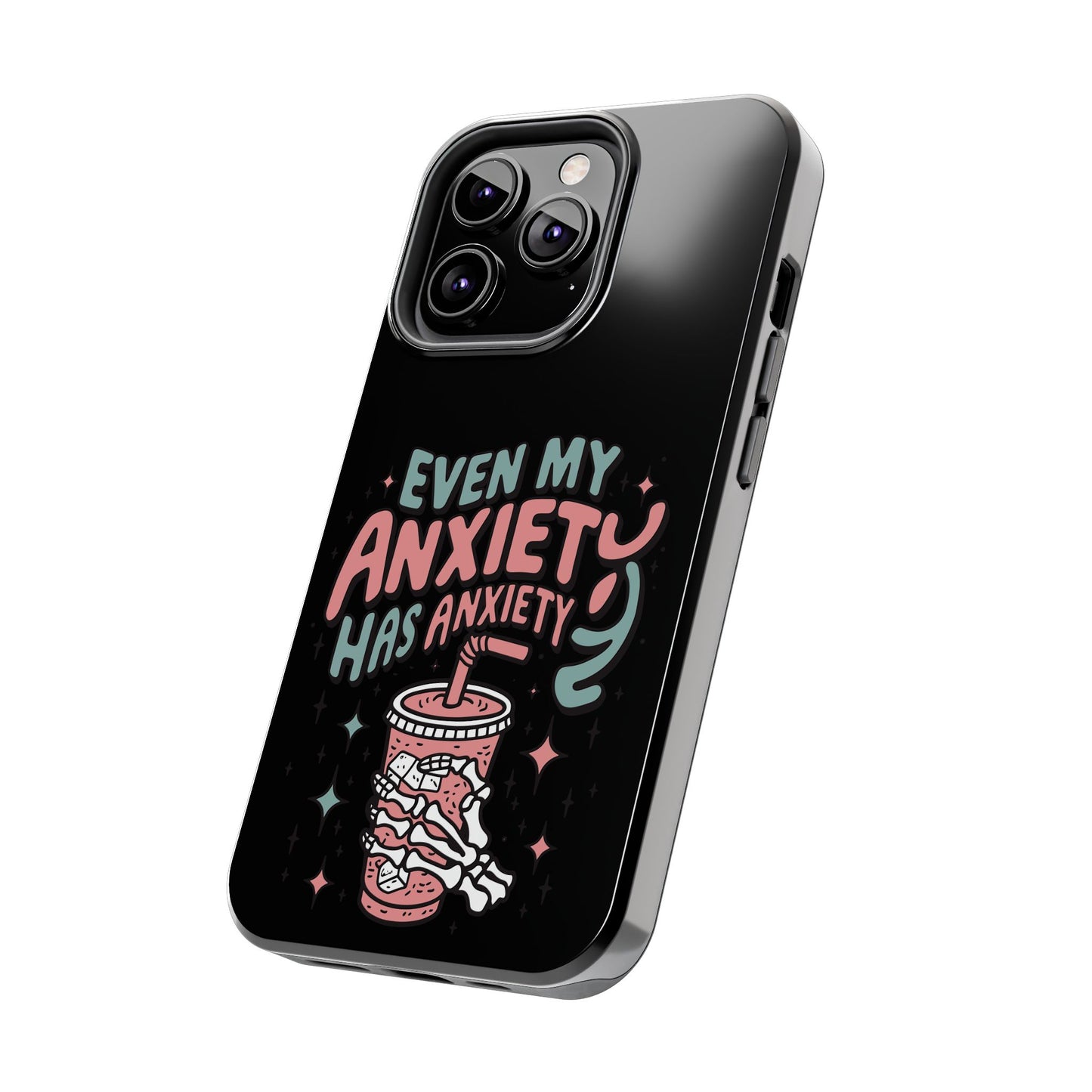 Even My Anxiety Has Anxiety - Tough Phone Cases