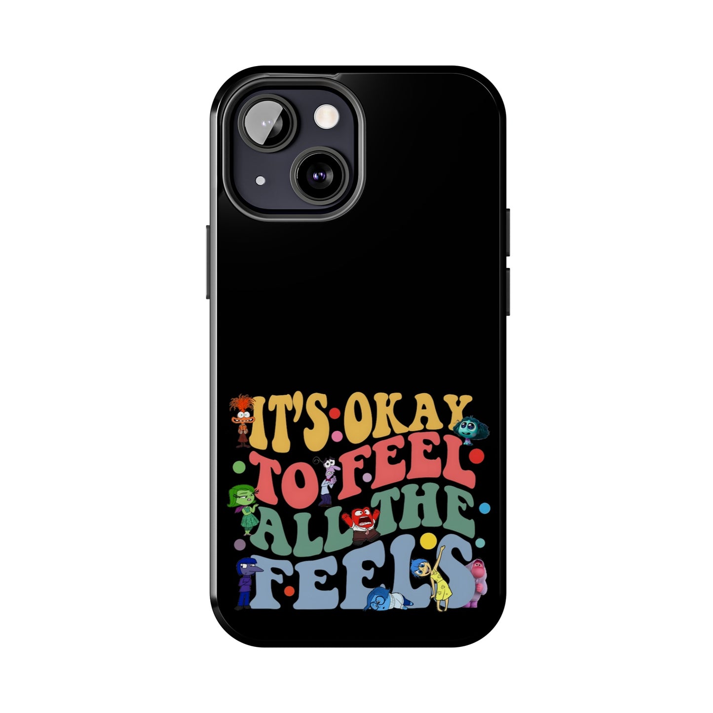 It's Okay To Feel All The Feels - Tough Phone Cases