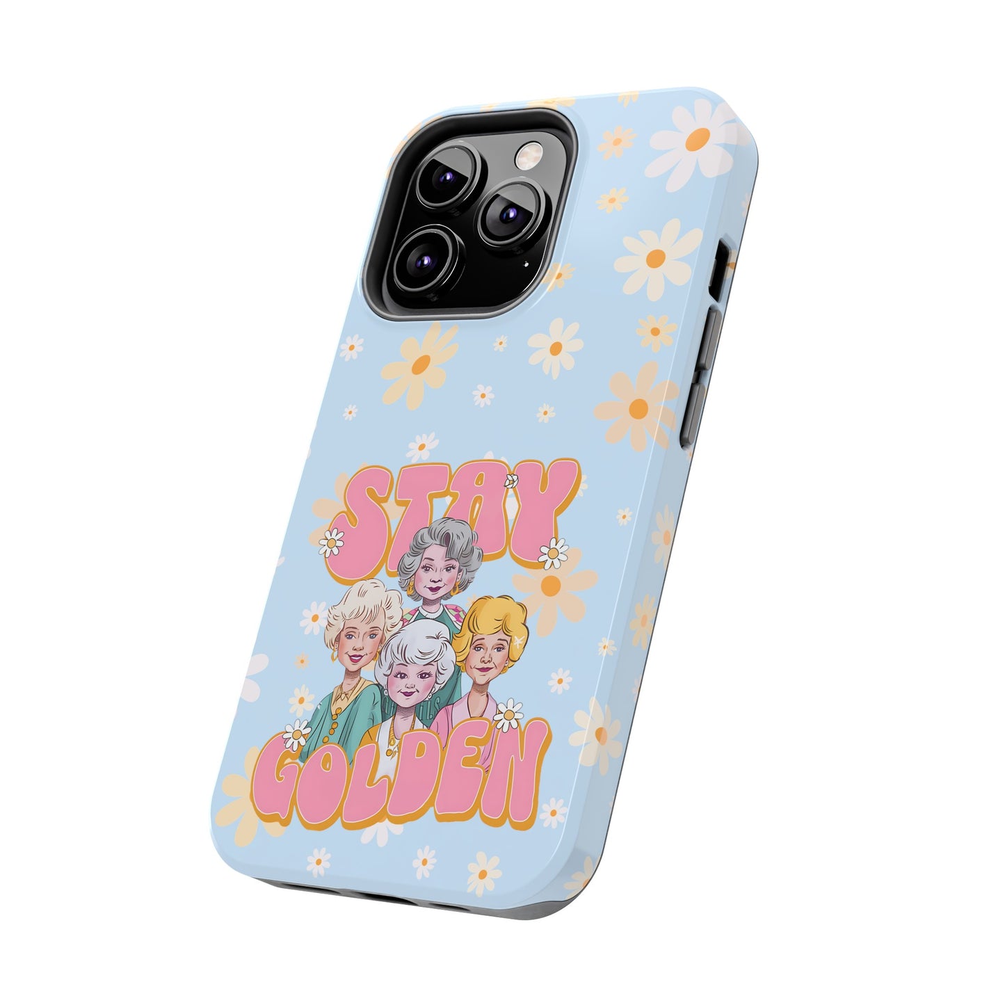 Stay Golden - Tough Phone Cases