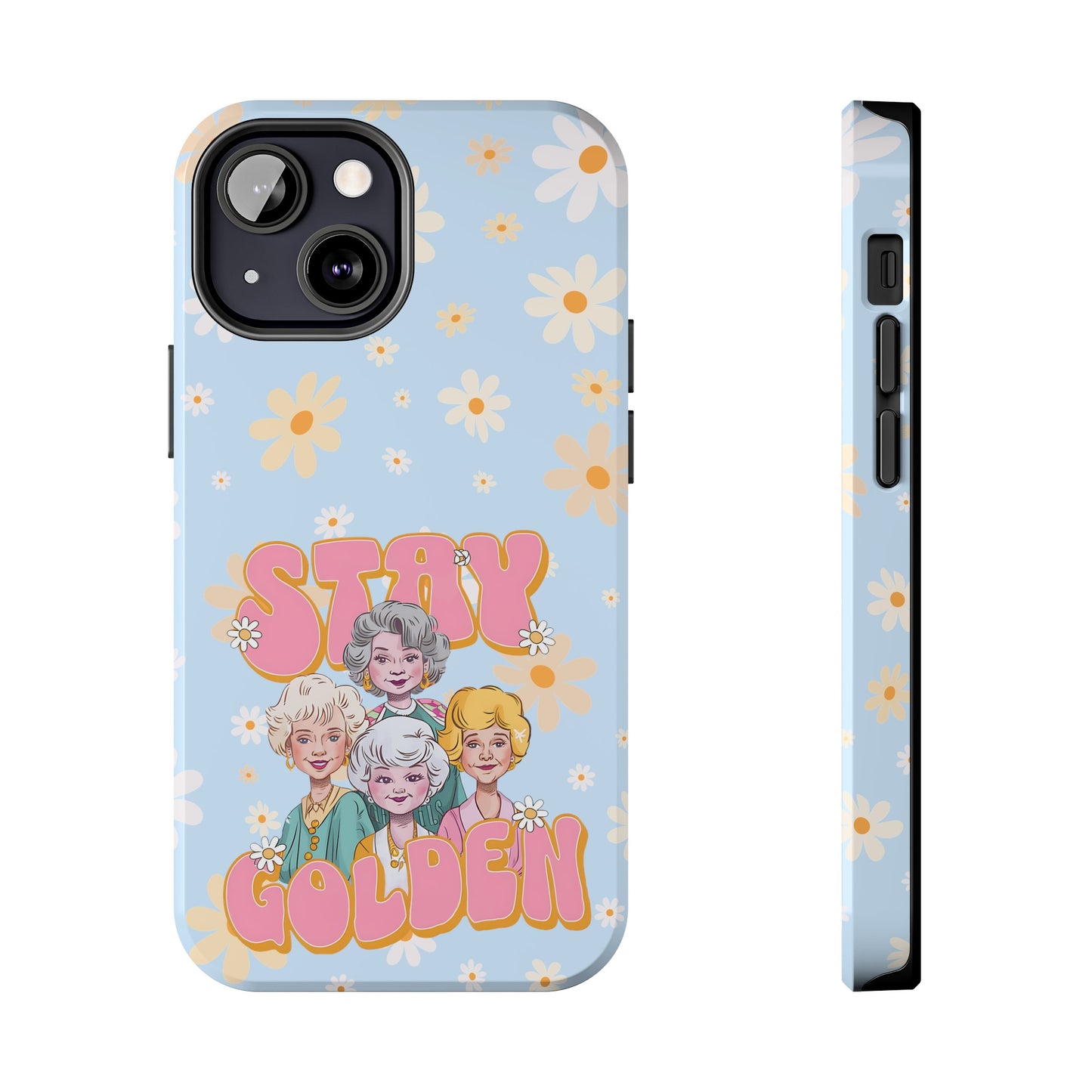 Stay Golden - Tough Phone Cases