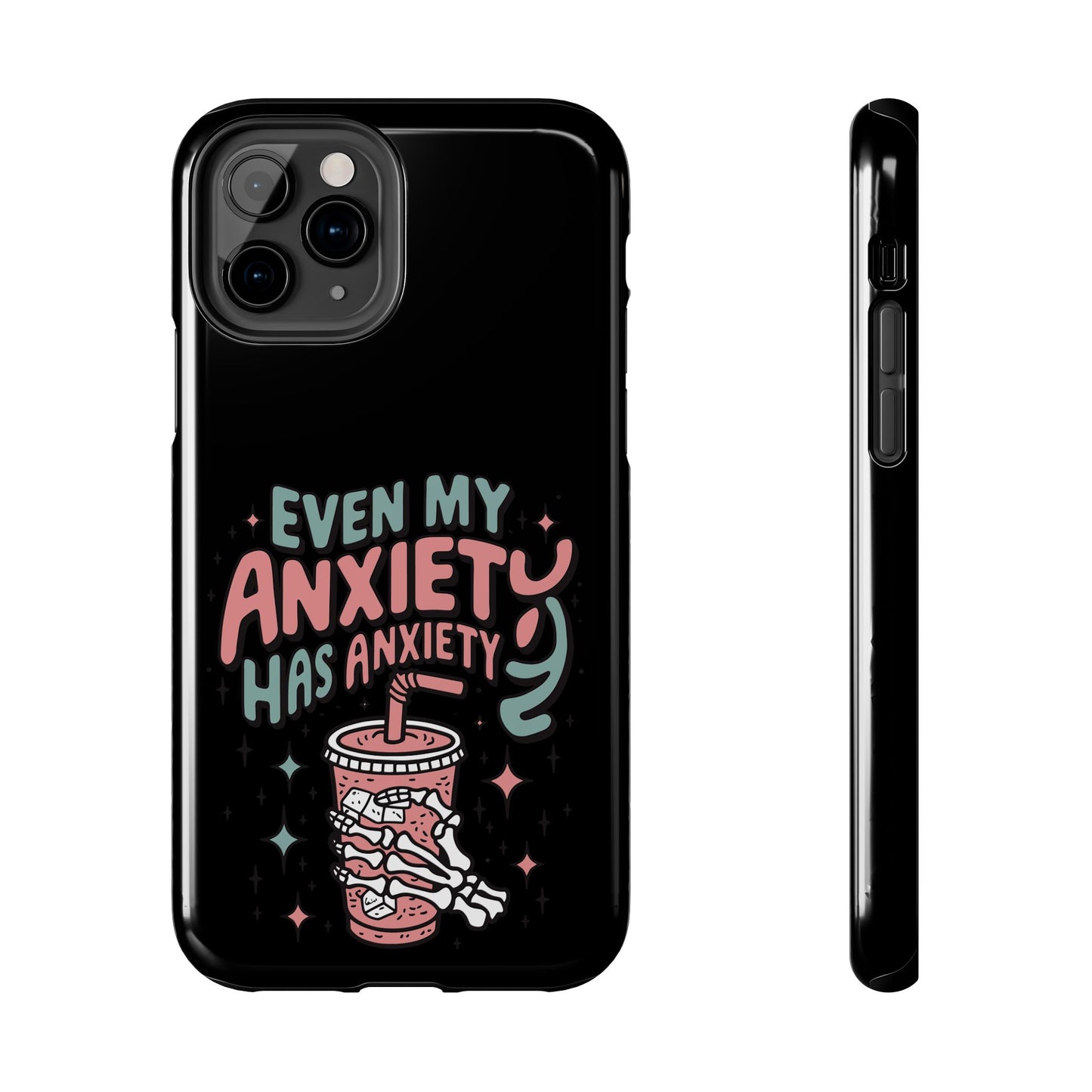 Even My Anxiety Has Anxiety - Tough Phone Cases