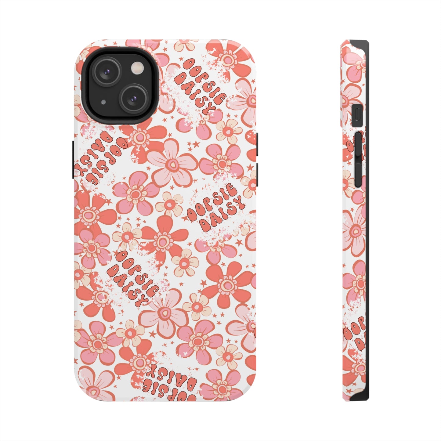 Oopsie Daisy - Tough Phone Cases