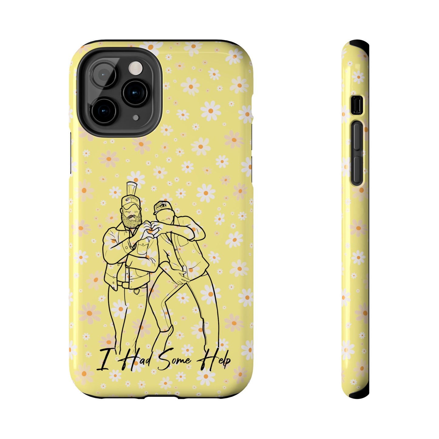 I Had Some Help - Tough Phone Cases