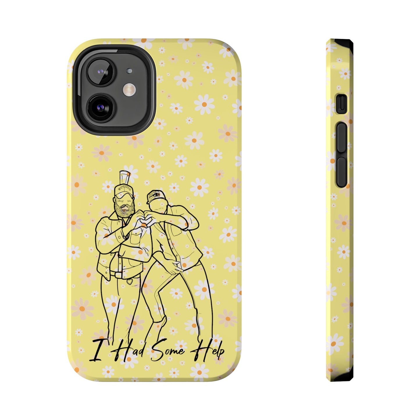 I Had Some Help - Tough Phone Cases