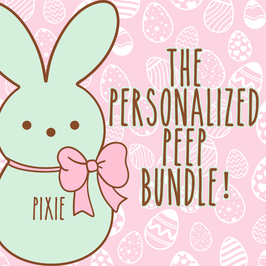 The Personalized Peep Bundle!