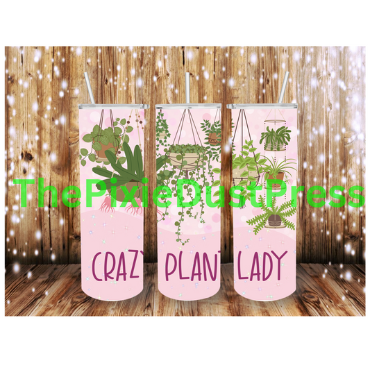 Crazy Plant Lady -  20 oz Tumbler