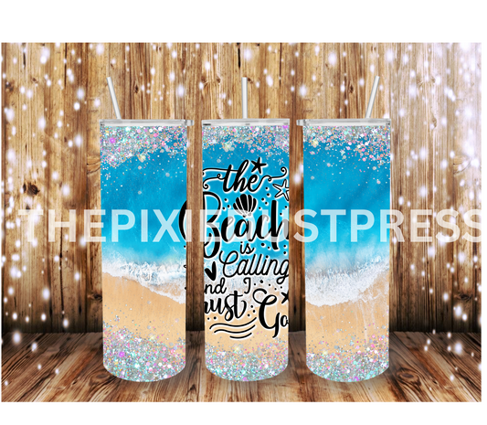 The Beach Is Calling- 20 oz Tumbler