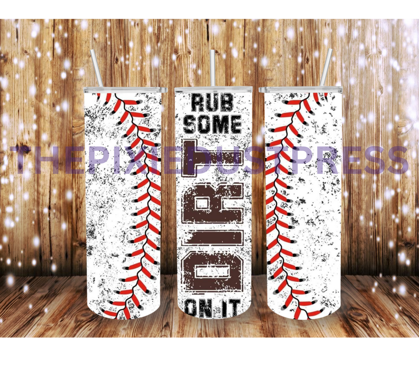 Rub Some Dirt -  20 oz Tumbler